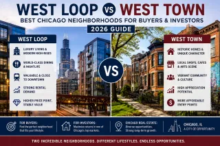 West Loop vs West Town: Best Chicago Neighborhoods for Buyers and Investors (2026 Guide)