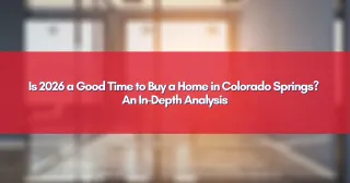 Is 2026 a Good Time to Buy a Home in Colorado Springs? An In-Depth Analysis