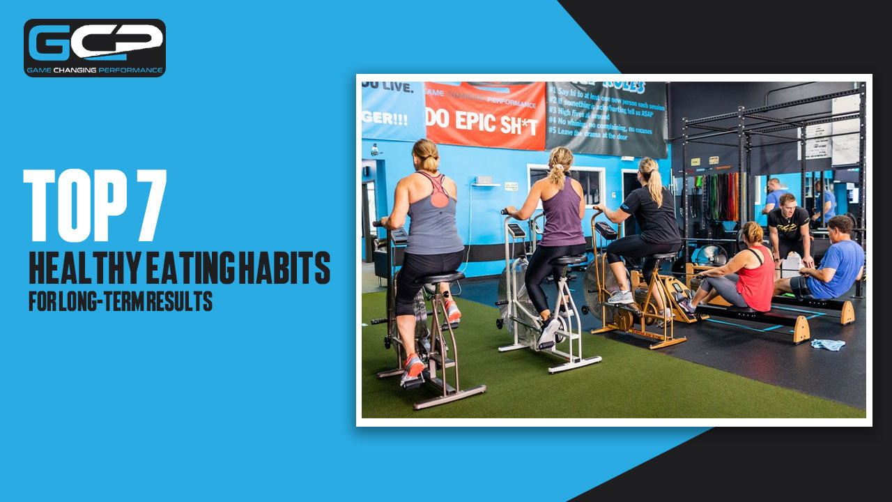 Top 7 Healthy Eating Habits for Long-Term Results | Balanced Diet Guide