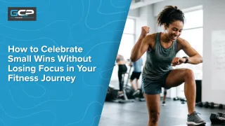 How to Celebrate Small Wins in Fitness Without Losing Momentum