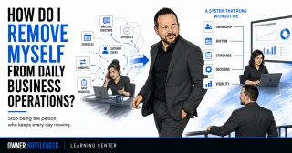 How Do I Remove Myself From Daily Business Operations?