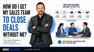 How Do I Get My Sales Team to Close Deals Without Me?
