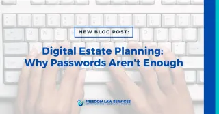 Digital Estate Planning: Why Passwords Aren't Enough