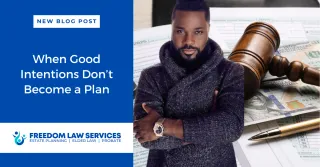 When Good Intentions Don’t Become a Plan | Northern Kentucky Estate Planning