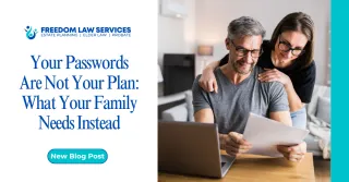 Your Passwords Are Not Your Plan: What Your Family Needs Instead