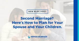 Second Marriage? How to Protect Your Spouse and Your Children
