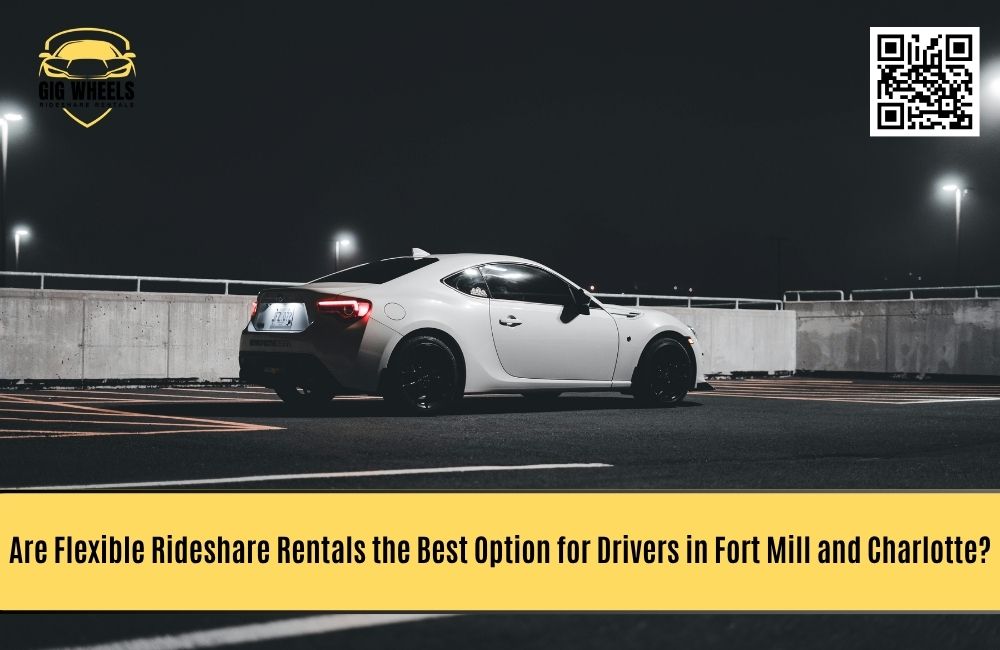 Are Flexible Rideshare Rentals the Best Option for Drivers in Fort Mill and Charlotte?