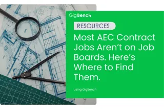 Most AEC Contract Jobs Aren’t on Job Boards. Here’s Where to Find Them.