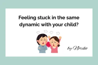 Why You and Your Child Keep Getting Stuck