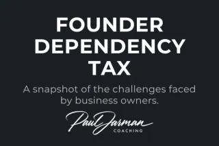 The Founder Dependency Tax
