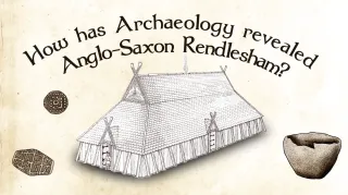 Case Study: How has archaeology revealed Anglo-Saxon Rendlesham? An Animated video