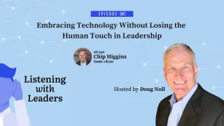 361 - Embracing Technology Without Losing the Human Touch in Leadership