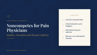 Noncompetes for Pain Physicians: Radius, Duration and Buyout Options