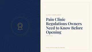 Pain Clinic Regulations Owners Need to Know Before Opening