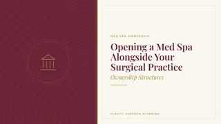 Opening a Med Spa Alongside Your Surgical Practice: Ownership Structures