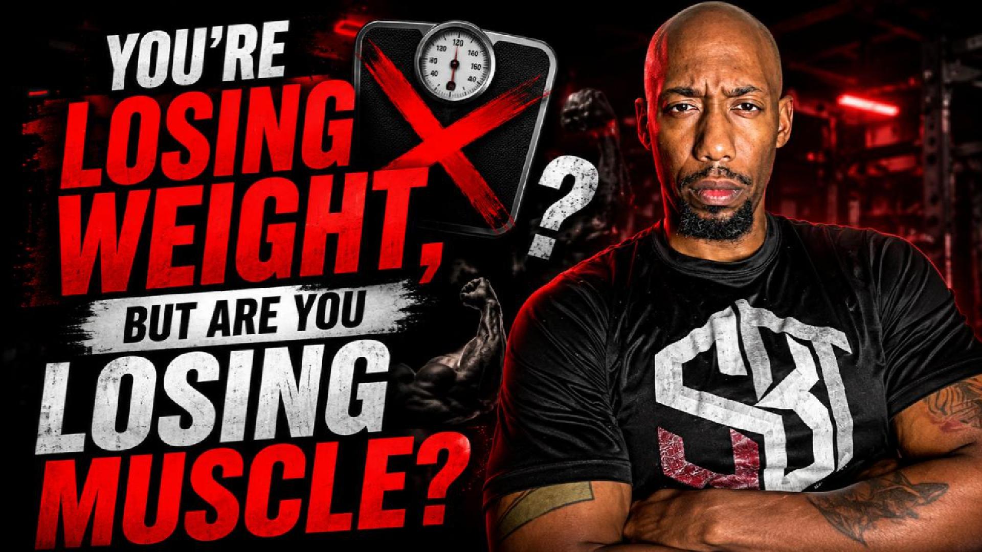 You’re Losing Weight, But Are You Losing Muscle?
