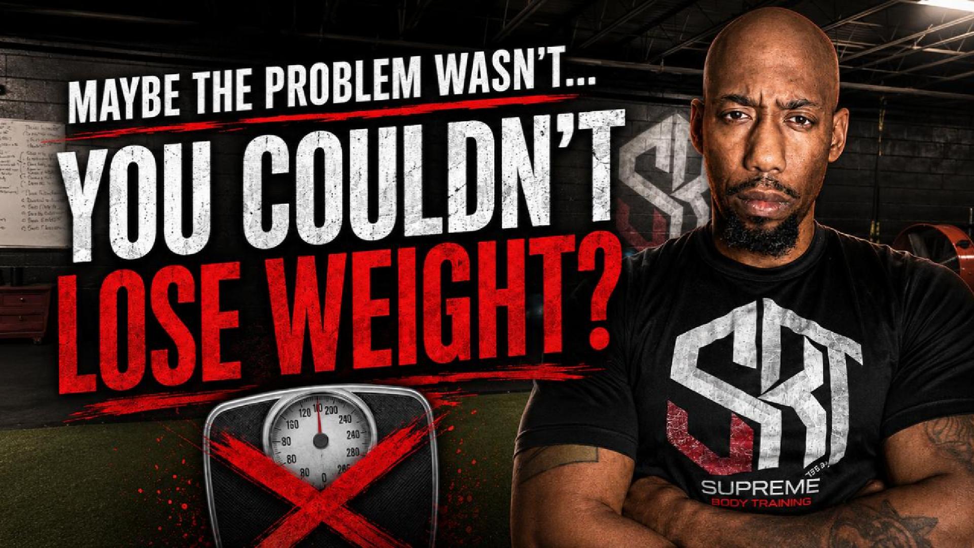 Maybe The Problem Wasn't That You Couldn't Lose Weight?
