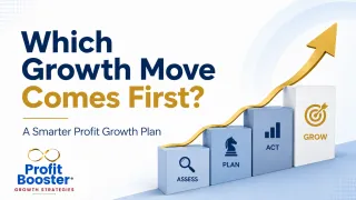 How to Know Which Growth Move Should Come First