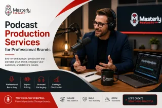 Podcast Production Services for Professional Brands