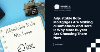 Adjustable Rate Mortgages Are Making a Comeback and Here Is Why More Buyers Are Choosing Them Now