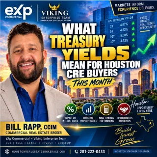 📈 What Treasury Yields Mean for Houston CRE Buyers This Month: Rates, Values & Opportunity 🏢