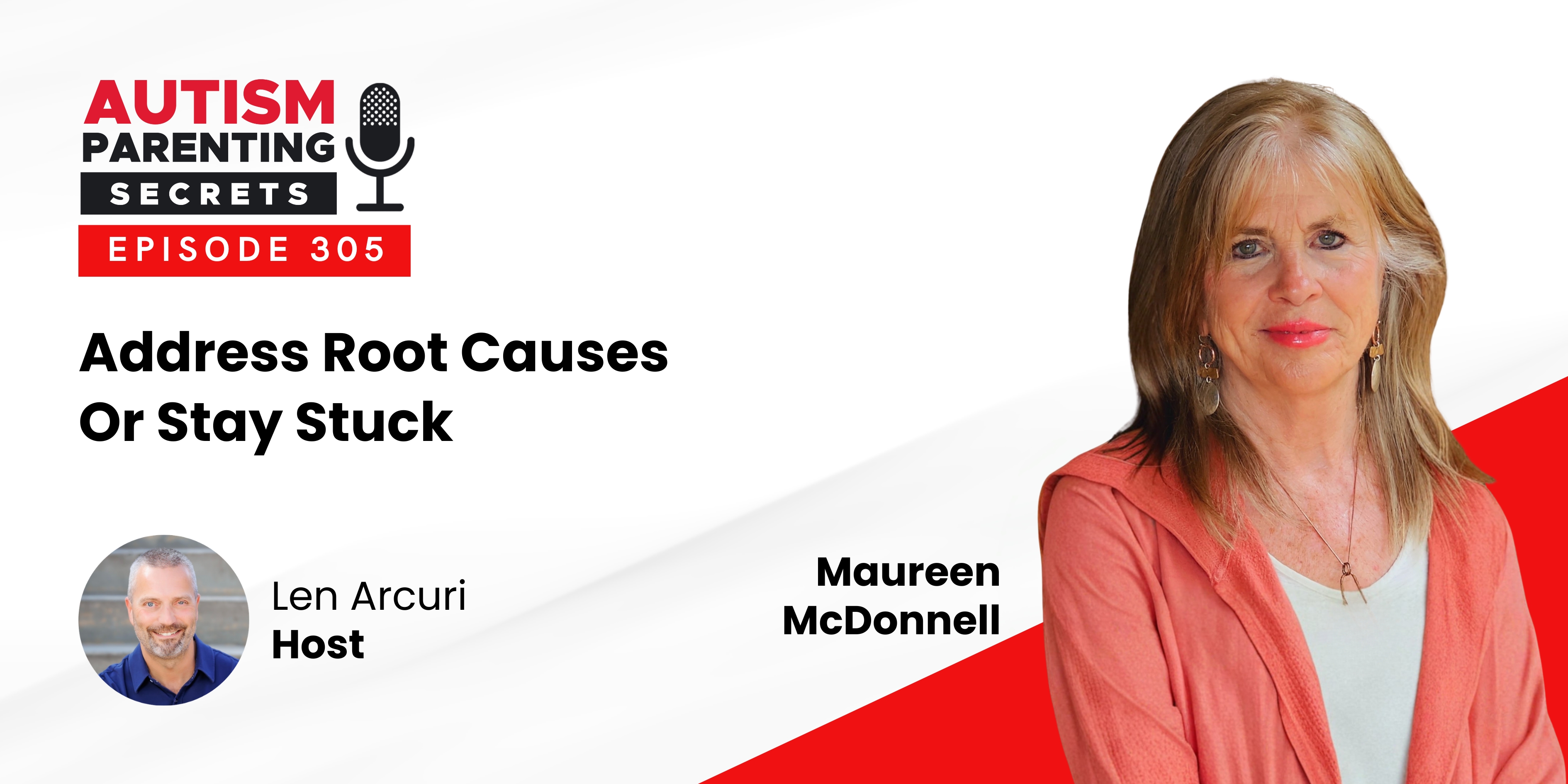 Episode 305 — Address Root Causes Or Stay Stuck