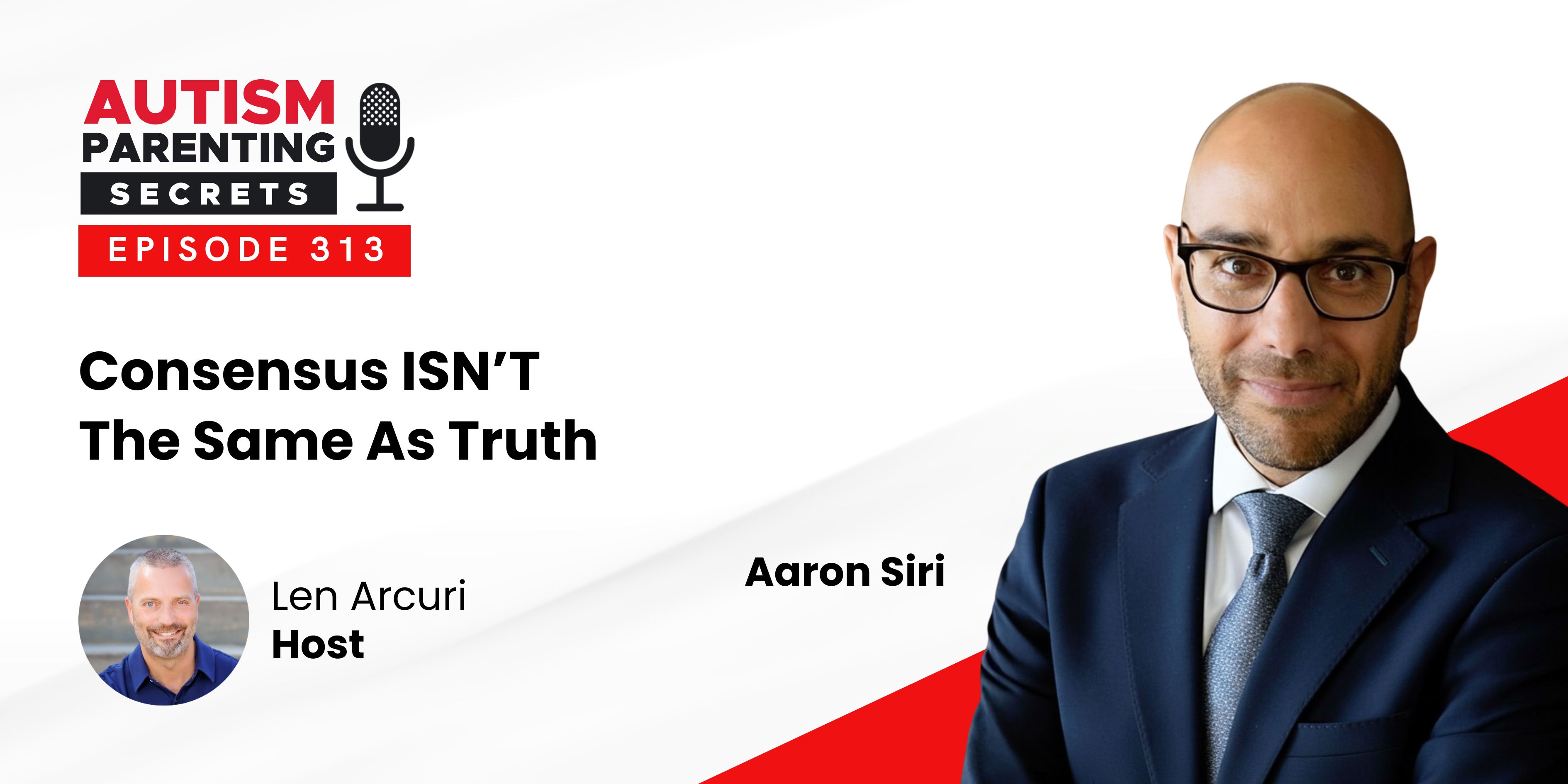 Episode 313 — Consensus ISN’T The Same As Truth