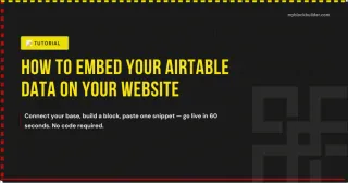 How to Embed Your Airtable Data on Your Website (No Code Required)