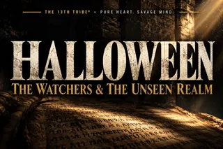 Halloween, the Watchers & the Unseen Realm