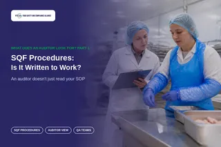 SQF Procedures: Is Yours Written to Work? What Auditors Look For