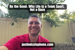Be the Good: Why Life Is a Team Sport, Not a Race