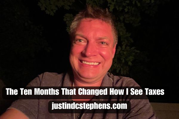 The Ten Months That Changed How I See Taxes