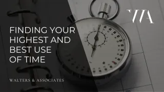 Finding Your Highest and Best Use of Time