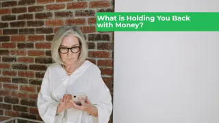 What’s actually holding you back from sorting out your money