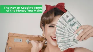 Key to Keeping More of the Money You Make