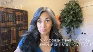 She Still Loves You. She Doesn't Want You. Here's Wh