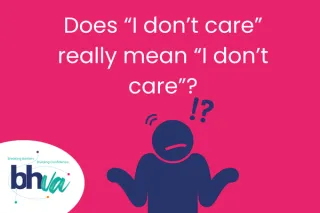 Does "I don't care" really mean "I don't care"? (Understanding Teen Behaviour)
