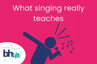 What Singing Really Teaches