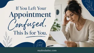 If You Left Your Appointment Confused, This Is for You