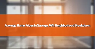 Average Home Prices in Savage, MN: Neighborhood Breakdown