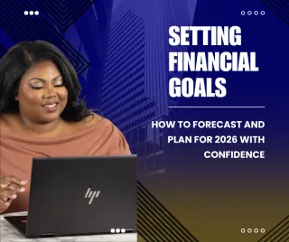 Setting Financial Goals: How to Forecast and Plan for 2026 with Confidence