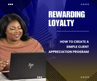 Rewarding Loyalty: How to Create a Simple Client Appreciation Program