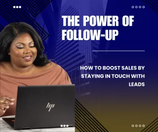 The Power of Follow-Up: How to Boost Sales by Staying in Touch with Leads