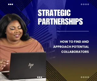 Strategic Partnerships: How to Find and Approach Potential Collaborators