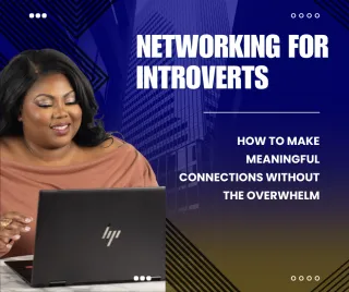 Networking for Introverts: How to Make Meaningful Connections Without the Overwhelm