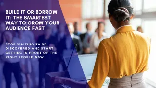 Build It or Borrow It: The Smartest Way to Grow Your Audience Fast