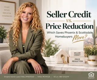 Seller Credit vs. Price Reduction | Phoenix & Scottsdale Homebuyers