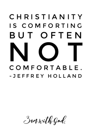 Christianity is Not Comfortable