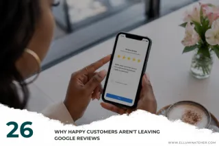 Why Happy Customers Aren't Leaving Google Reviews