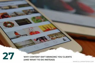Why Content Isn't Bringing You Clients (And What to Do Instead)